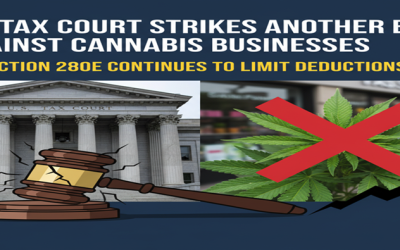 U.S. Tax Court Strikes Another Blow Against Cannabis Businesses