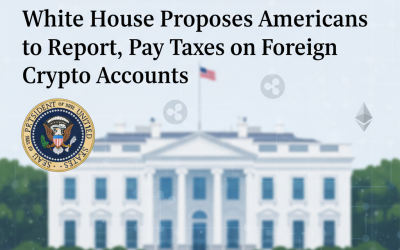 White House Proposes Americans to Report, Pay Taxes on Foreign Crypto Accounts
